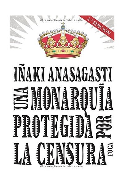UNA MONARQUIA PROTEGIDA POR LA CENSURA